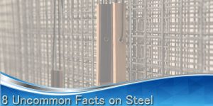 8 Uncommon Facts on Steel
